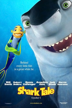 Shark Tale is an Oscar Nominated film. You just think about that.