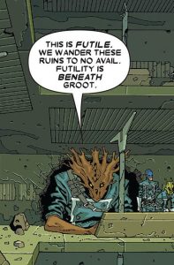 "Futility is beneath Groot." is a much better catchphrase, honestly. 